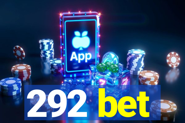 292 bet